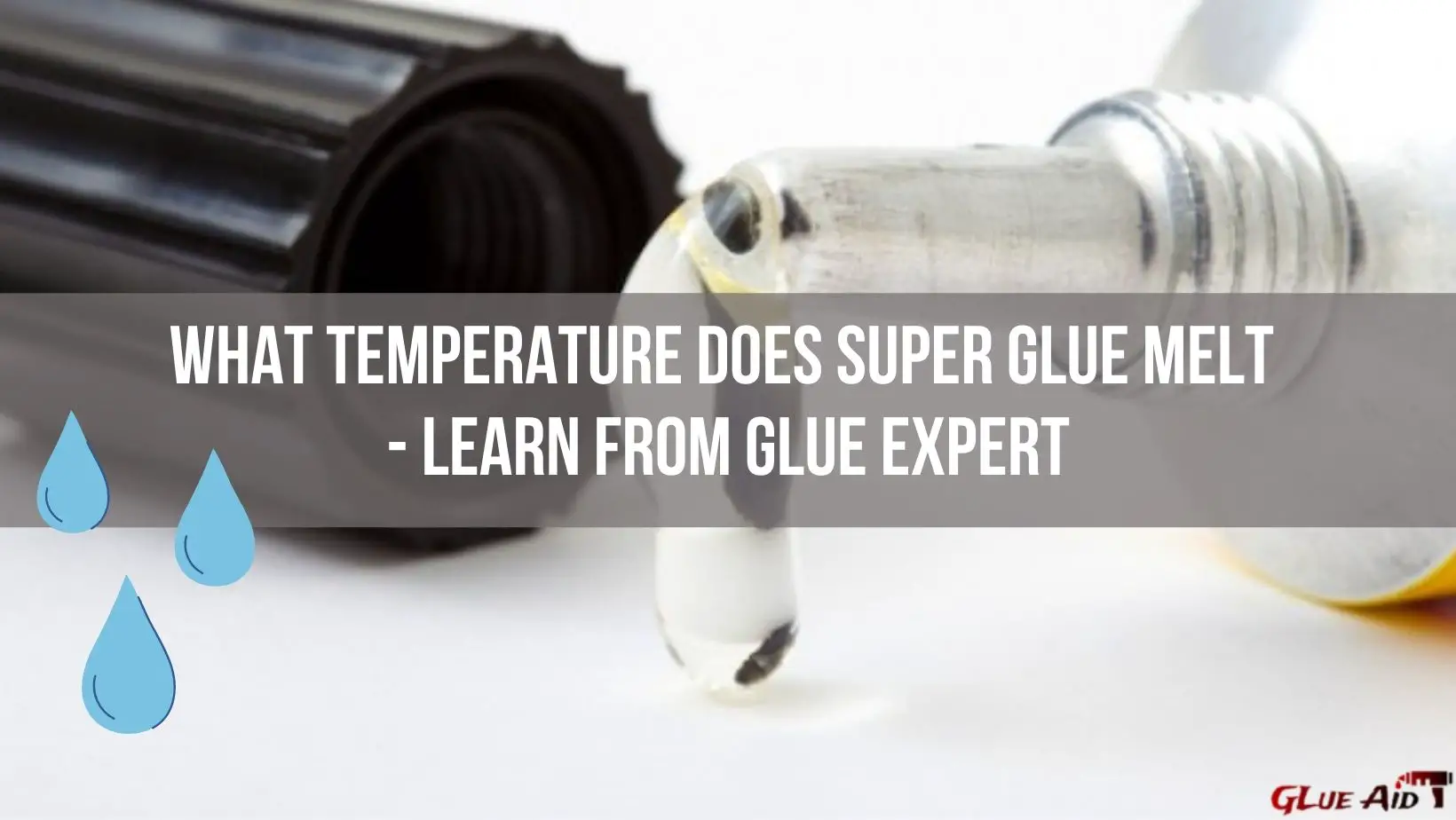 At What Temperature Does Super Glue Melt