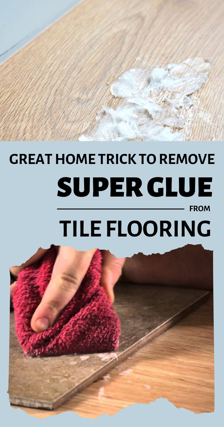 How To Get Super Glue Off Tile Floor