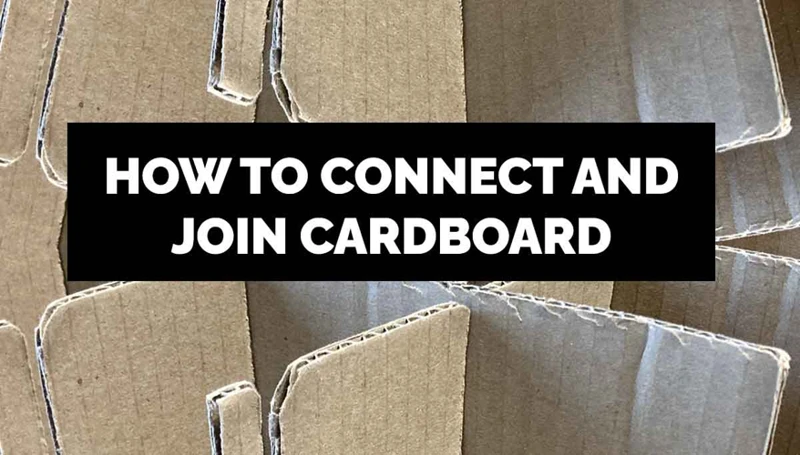 Methods Of Joining Cardboard