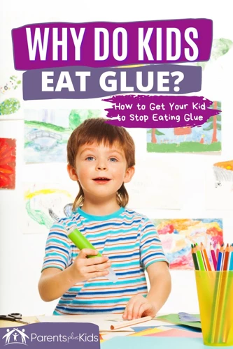 Reasons Why Kids Eat Glue